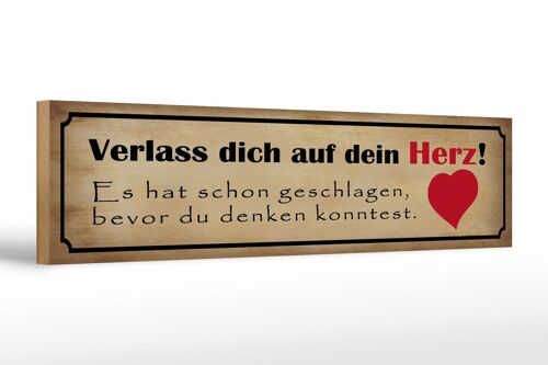 Holzschild Spruch 46x10cm verlass dich auf dein Herz hat geschlagen bevor