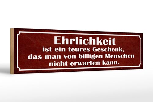 Holzschild Spruch 46x10cm Ehrlichkeit ist ein teures Geschenk