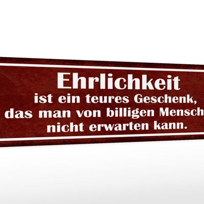 Holzschild Spruch 46x10cm Ehrlichkeit ist ein teures Geschenk