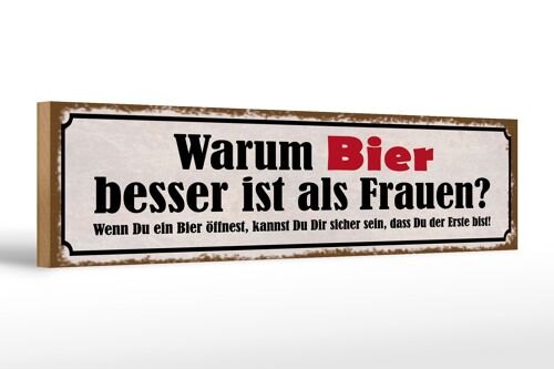 Holzschild Spruch 46x10cm warum Bier besser ist als Frauen Dekoration