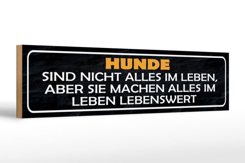 Holzschild Spruch 46x10cm Hunde nicht alles im Leben aber Dekoration