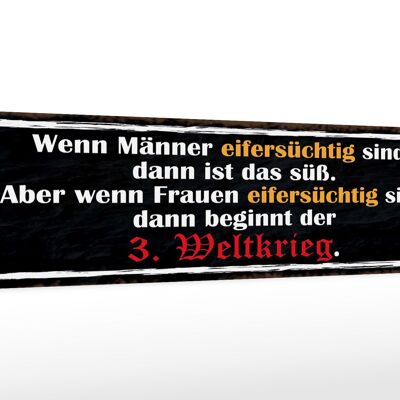 Holzschild Spruch 46x10cm wenn Männer Frauen eifersüchtig Dekoration