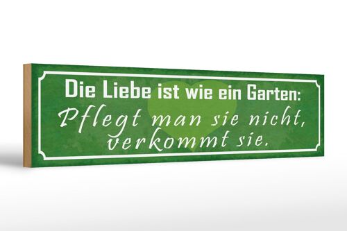 Holzschild Spruch 46x10cm Liebe wie ein Garten pflegt man Dekoration