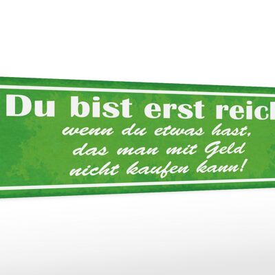 Holzschild Spruch 46x10cm du bist reich wenn du etwas hast Dekoration