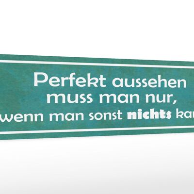 Holzschild Spruch 46x10cm Perfekt aussehen nur wenn man Dekoration