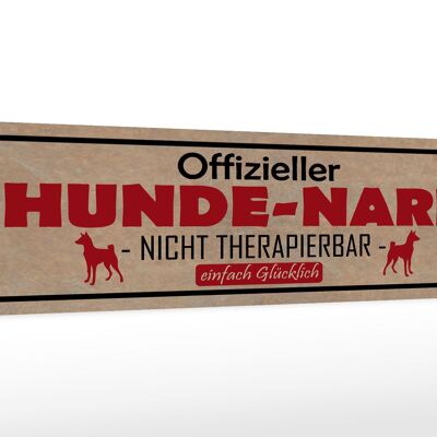 Holzschild Spruch 46x10cm Hunde-Narr nicht therapierbar Dekoration