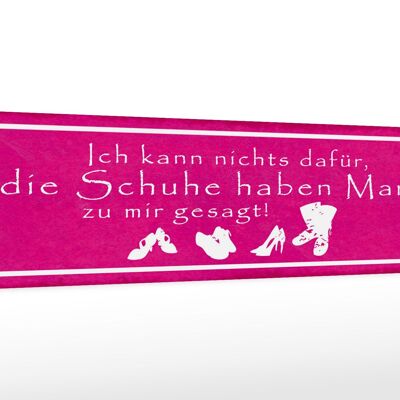 Holzschild Spruch 46x10cm Schuhe haben Mama zu mir gesagt Dekoration