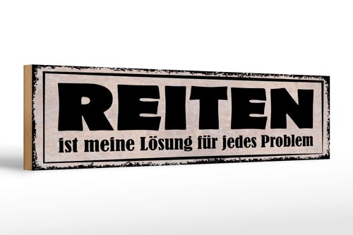 Holzschild Spruch 46x10cm Reiten Lösung für jedes Problem Dekoration