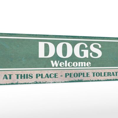 Letrero de madera que dice 46x10cm Los perros dan la bienvenida a las personas toleradas decoración