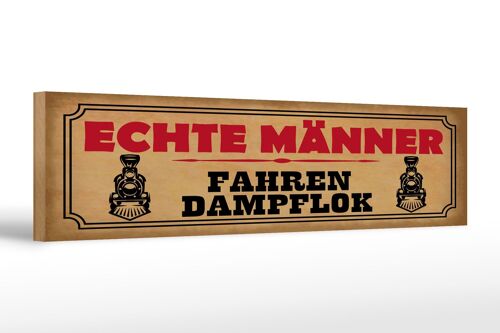 Holzschild Spruch 46x10cm echte Männer fahren Dampflok Dekoration