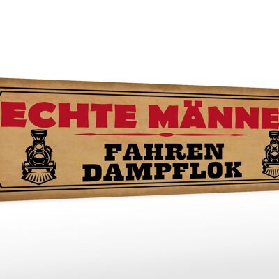 Holzschild Spruch 46x10cm echte Männer fahren Dampflok Dekoration