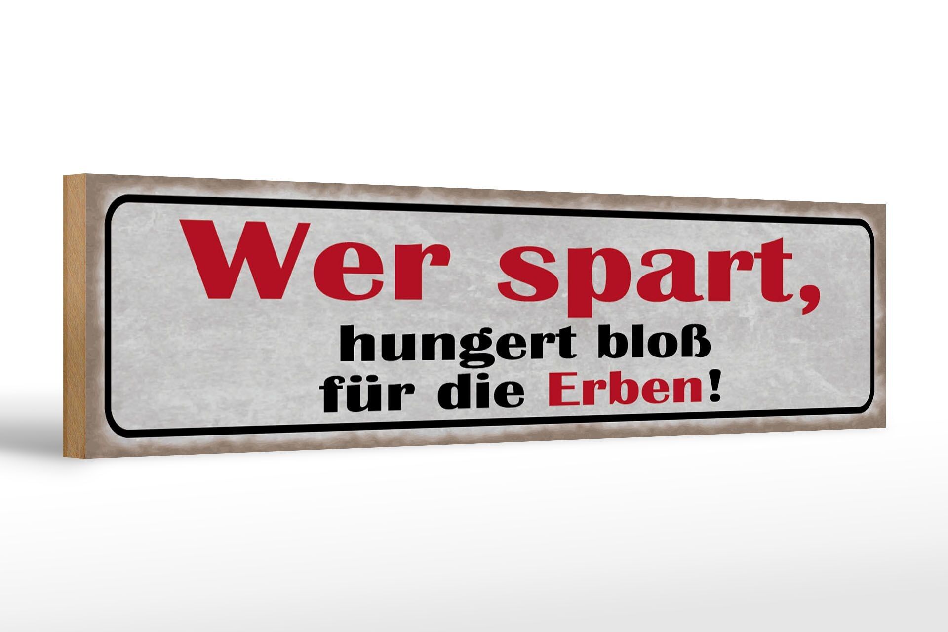 Cartello in legno con scritta 46x10 cm chi risparmia ha solo fame di decorazioni per gli eredi