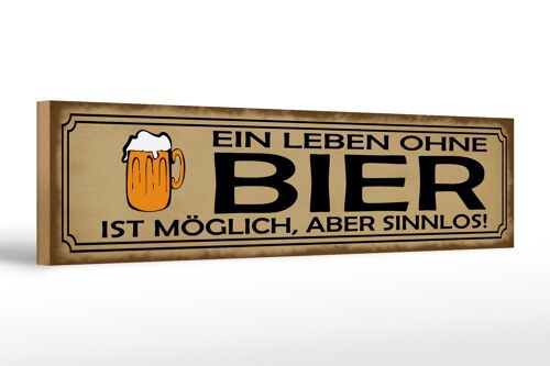 Holzschild Spruch 46x10cm Leben ohne Bier möglich sinnlos Dekoration