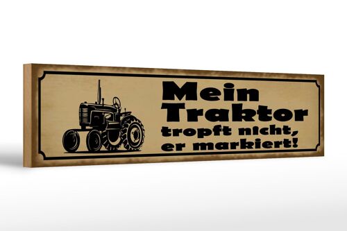 Holzschild Spruch 46x10cm Mein Traktor tropft nicht er Dekoration