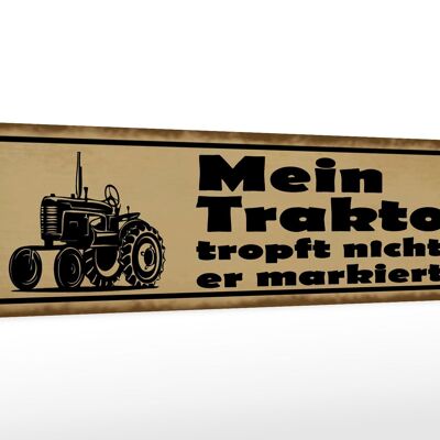 Holzschild Spruch 46x10cm Mein Traktor tropft nicht er Dekoration