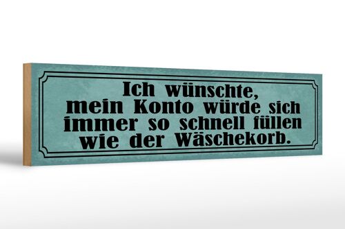 Holzschild Spruch 46x10cm Konto schnell füllen Wäschekorb Dekoration