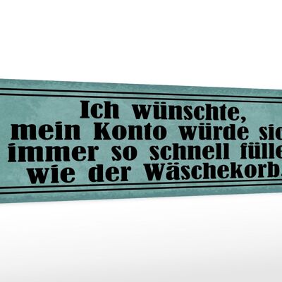 Holzschild Spruch 46x10cm Konto schnell füllen Wäschekorb Dekoration