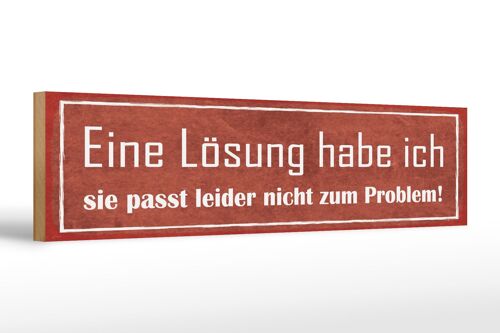 Holzschild Spruch 46x10cm Lösung passt nicht zum Problem Dekoration