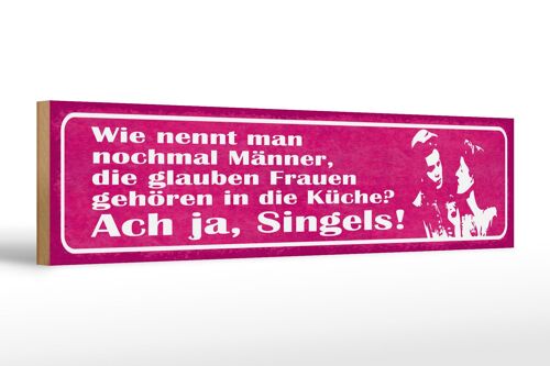 Holzschild Spruch 46x10cm Männer glauben Frauen in Küche Dekoration