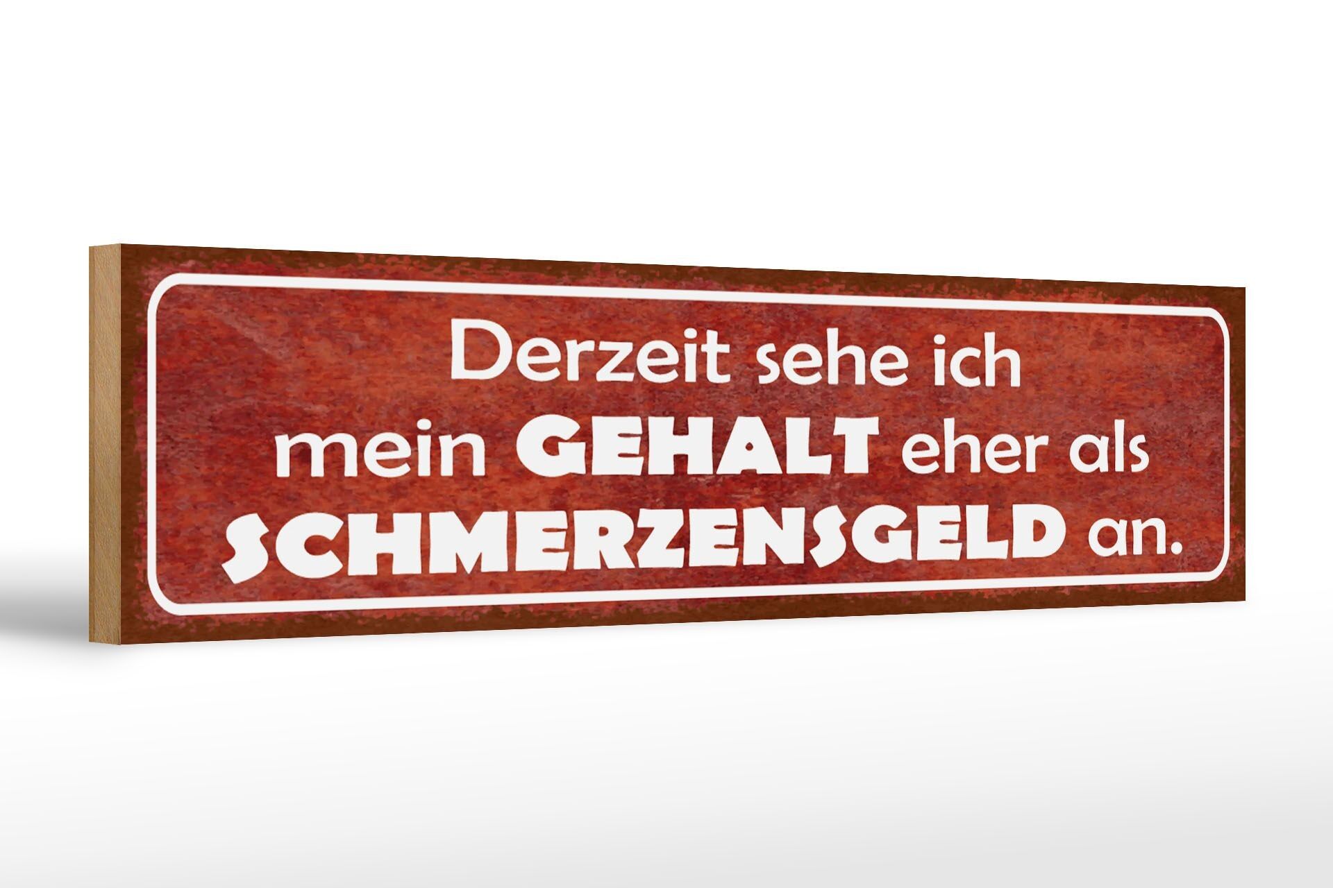 Cartello in legno con scritta 46x10 cm il mio stipendio piuttosto che un compenso per la decorazione del dolore