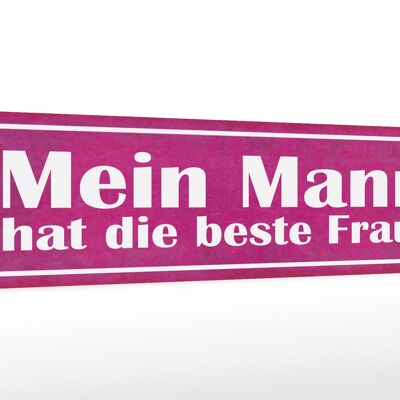 Holzschild Spruch 46x10cm Mein Mann hat die beste Frau Dekoration