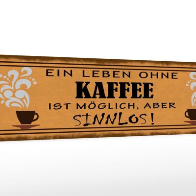 Cartello in legno con scritta 46x10 cm Vita senza caffè decorazione senza senso