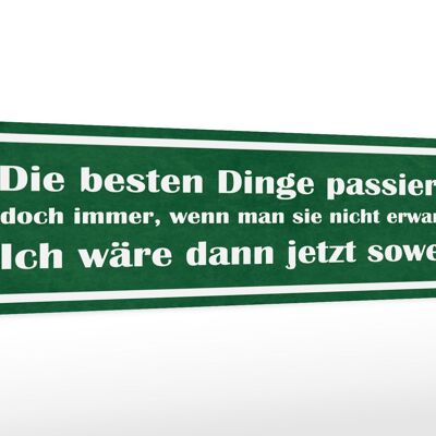 Holzschild Spruch 46x10cm beste Dinge wenn nicht erwartet Dekoration