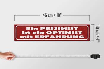 Panneau en bois 46x10cm Un pessimiste est un optimiste expérimenté 4