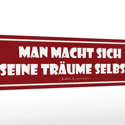 Holzschild Spruch 46x10cm man macht sich seine Träume selbst