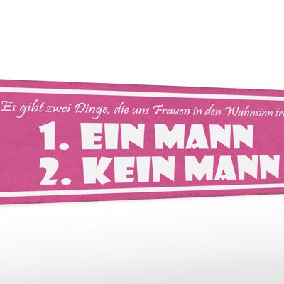 Holzschild Spruch 46x10cm Frauen Wahnsinn ein Mann kein Dekoration