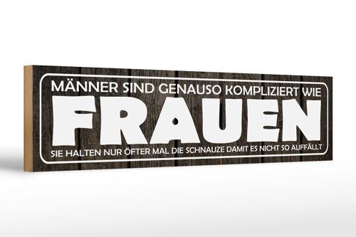 Holzschild Spruch 46x10cm Männer kompliziert wie Frauen Dekoration