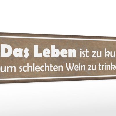 Holzschild Spruch 46x10cm Leben zu kurz um schlechten Wein Dekoration