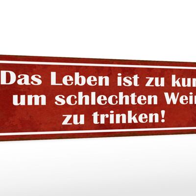 Holzschild Spruch 46x10cm Leben zu kurz um schlechten Wein