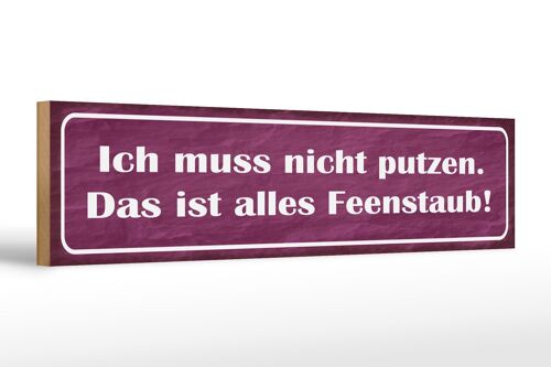 Holzschild Spruch 46x10cm nicht putzen ist alles Feenstaub Dekoration