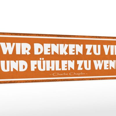 Holzschild Spruch 46x10cm wir denken zu viel und fühlen zu wenig