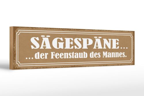 Holzschild Spruch 46x10cm Sägespäne Feenstaub des Mannes Dekoration