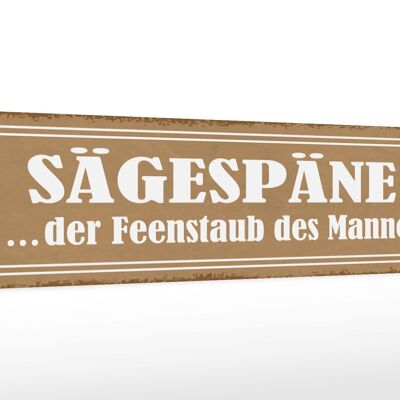 Holzschild Spruch 46x10cm Sägespäne Feenstaub des Mannes Dekoration