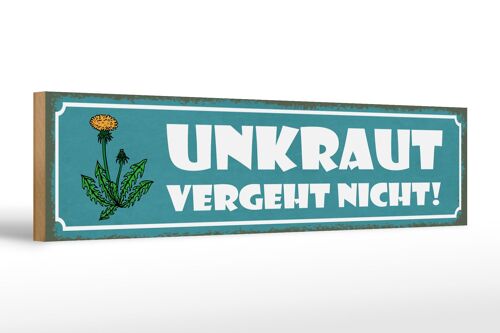 Holzschild Spruch 46x10cm Unkraut vergeht nicht Garten Dekoration