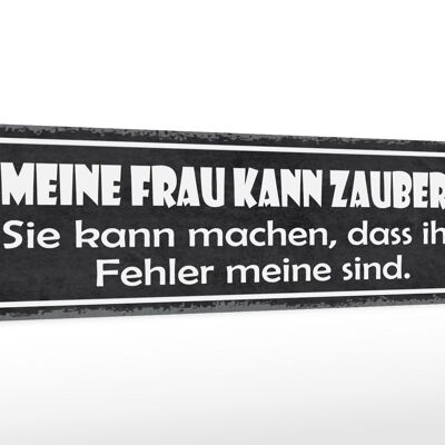 Holzschild Spruch 46x10cm meine Frau kann zaubern sie kann Dekoration