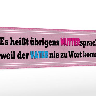 Holzschild Spruch 46x10cm Muttersprache weil Vater nie Dekoration