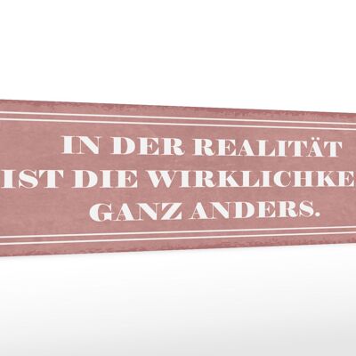 Holzschild Spruch 46x10cm Realität Wirklichkeit anders Dekoration