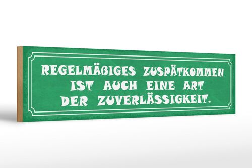 Holzschild Spruch 46x10cm Zuspätkommen Art Zuverlässigkeit Dekoration
