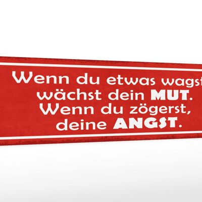 Holzschild Spruch 46x10cm wenn du etwas wagst wächst Mut Dekoration