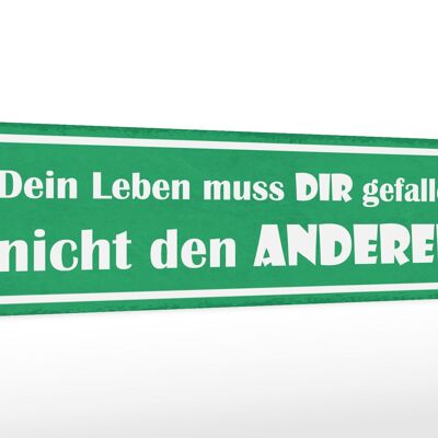 Holzschild Spruch 46x10cm dein leben muss Die gefallen Dekoration