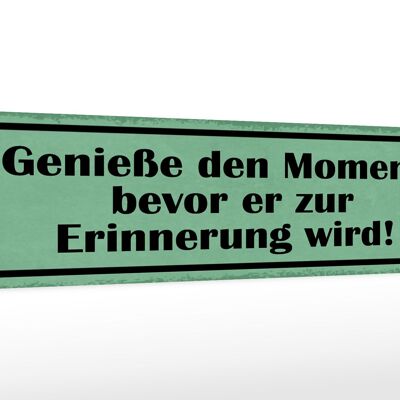 Holzschild Spruch 46x10cm genieße Moment bevor Erinnerung Dekoration