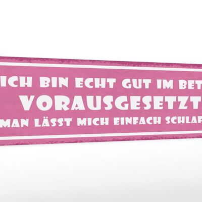 Holzschild Spruch 46x10cm ich bin echt gut im Bett Dekoration