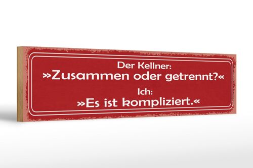 Holzschild Spruch 46x10cm Kellner zusammen oder getrennt Dekoration