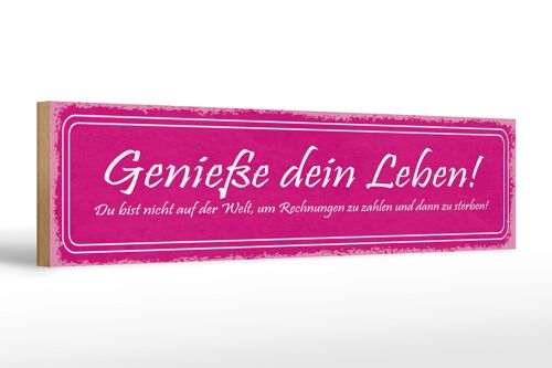 Holzschild Spruch 46x10cm Genieße dein Leben du bist nicht Dekoration