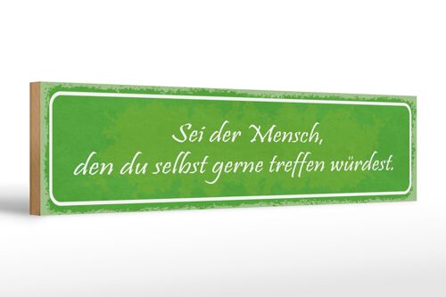Holzschild Spruch 46x10cm sei der Mensch den du selbst Dekoration