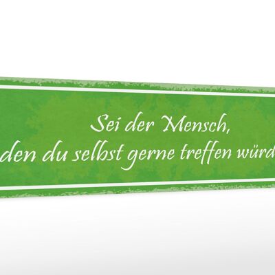 Holzschild Spruch 46x10cm sei der Mensch den du selbst Dekoration